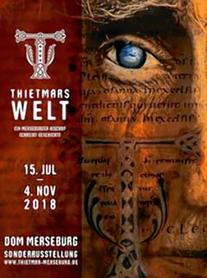 <i>Thietmars Welt. Ein Merseburger Bischof schreibt Geschichte.</i> Wustajeńca w Merseburgskim domje, 15.07.–04.11.2018