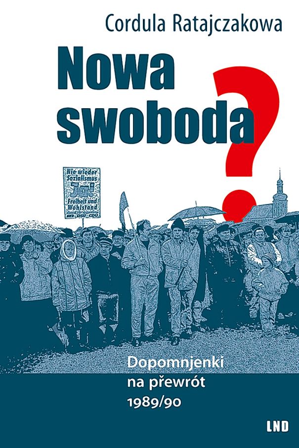 <b>Cordula Ratajczakowa, </b><i>Nowa swoboda? – Dopomnjenki na přewrót 1989/90, </i>čornoběłe fotografije, kruta wjazba, Budyšin: LND 2020, 148 s.