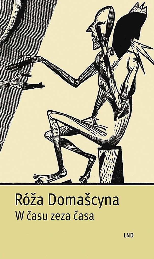 <b>Róža Domašcyna,</b> <i>W času zeza časa,</i> Budyšin: LND 2019, 116 str.