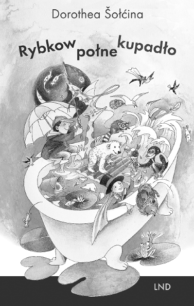 <b>Dorothea Šołćina</b>, <i>Rybkow połne kupadło</i>, ilustrěrowała Barbara Schumann, Budyšyn: LND 2020