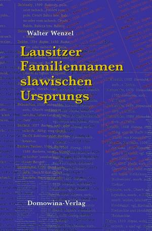 Walter Wenzel, Lausitzer Familiennamen slawischen Ursprungs, 272 str., kruta wjazba, ISBN 978-3-7420-2648-4, 16,90 €)