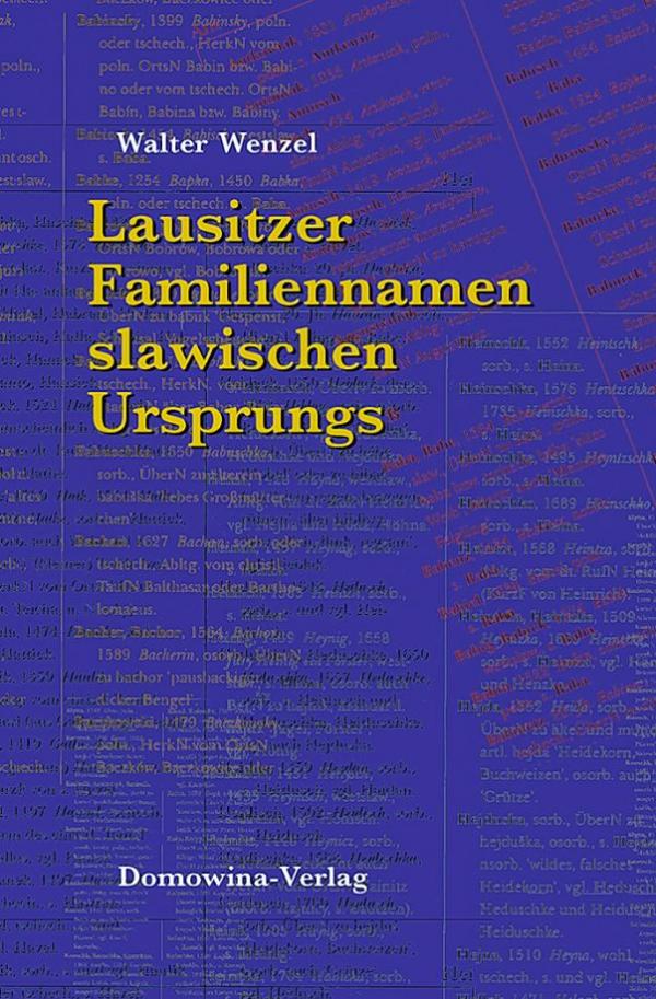 Walter Wenzel, Lausitzer Familiennamen slawischen Ursprungs, 272 str., kruta wjazba, ISBN 978-3-7420-2648-4, 16,90 €)