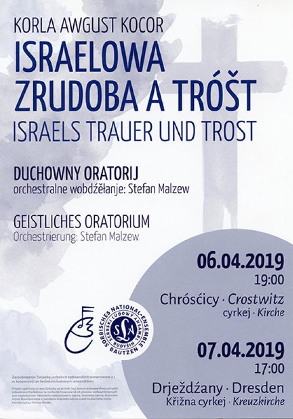 Israelowa zrudoba a tróšt, duchowny oratorij  Korle Awgusta Koco ra, koncert, 7. apryla w Křižnej cyrkwi  w Drježdźanach, hudźbny nawod: Judith Ku bicec