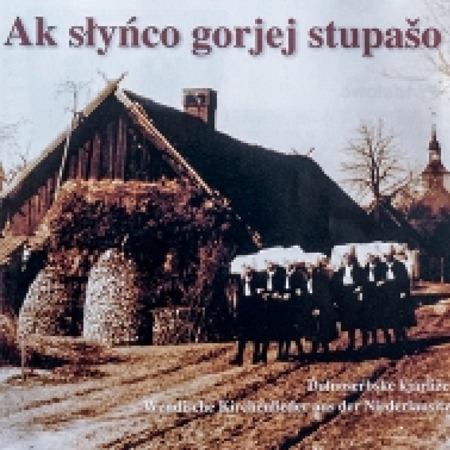 ›Ak słyńco gorjej stupašo‹ – Dolnoserbske kjarliže 