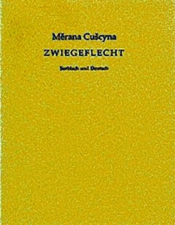 Měrana Cušcyna, Zwiegeflecht. Sorbisch und Deutsch, Wilhelmshaven 2022