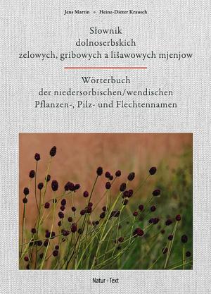 Martin, Jens; Krausch, Heinz-Dieter: Słownik dolnoserbskich zelowych, gribowych a lišawowych mjenjow. Wörterbuch der niedersorbischen/wendischen Pflanzen-, Pilz- und Flechtennamen, 2., pólěpšony a rozšyrjony nakład, Rangsdorf: Natur+Text, 2020.