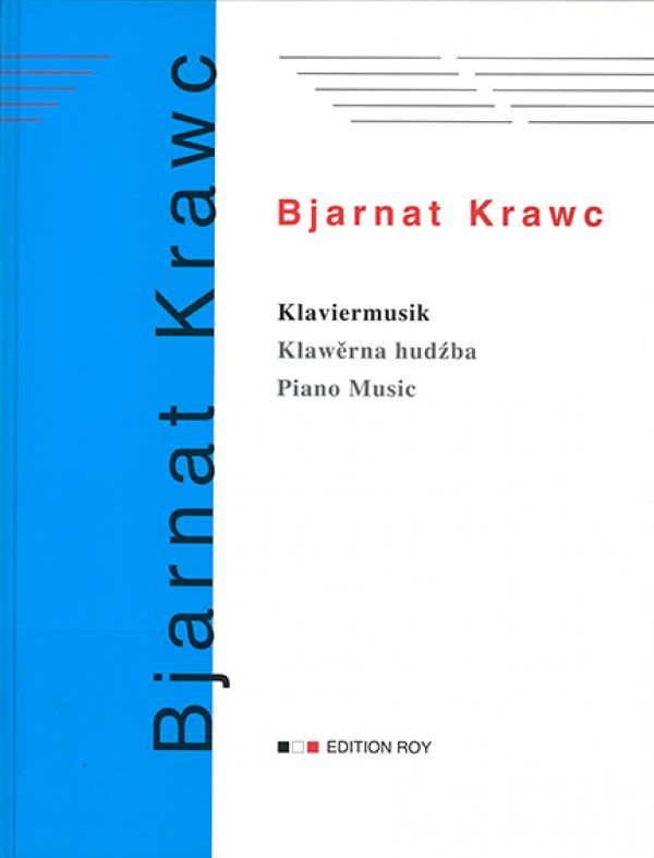 Christoph Staude (wud.): &amp;nbsp;Bjarnat Krawc: Klaviermusik/Klawěrna hudźba/Piano Music.&amp;nbsp;Rojec edicija , 2018. 64,90 €
